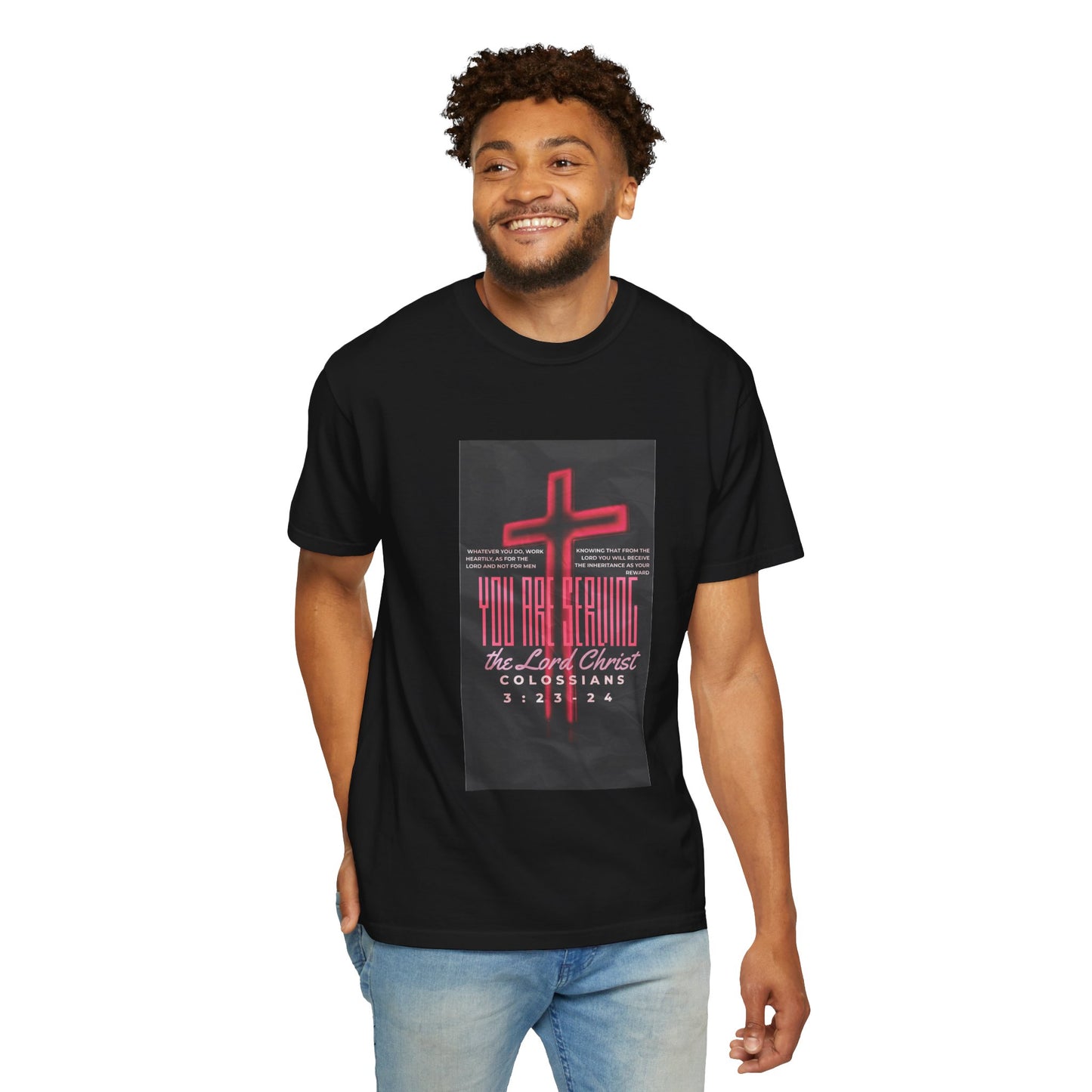 "Serving The Lord, Not Man" Colossians 3:23-24 Graphic-T Shirt