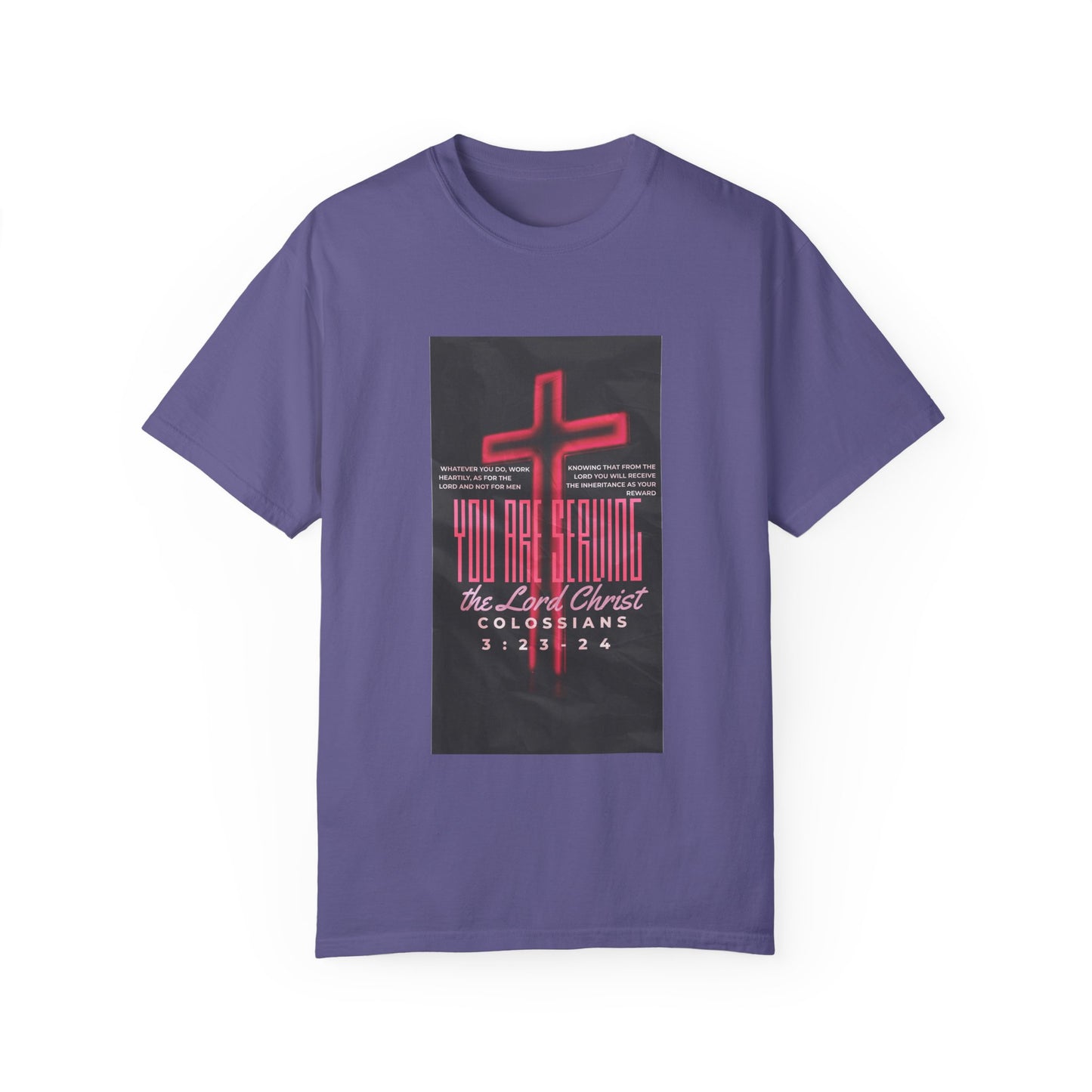 "Serving The Lord, Not Man" Colossians 3:23-24 Graphic-T Shirt
