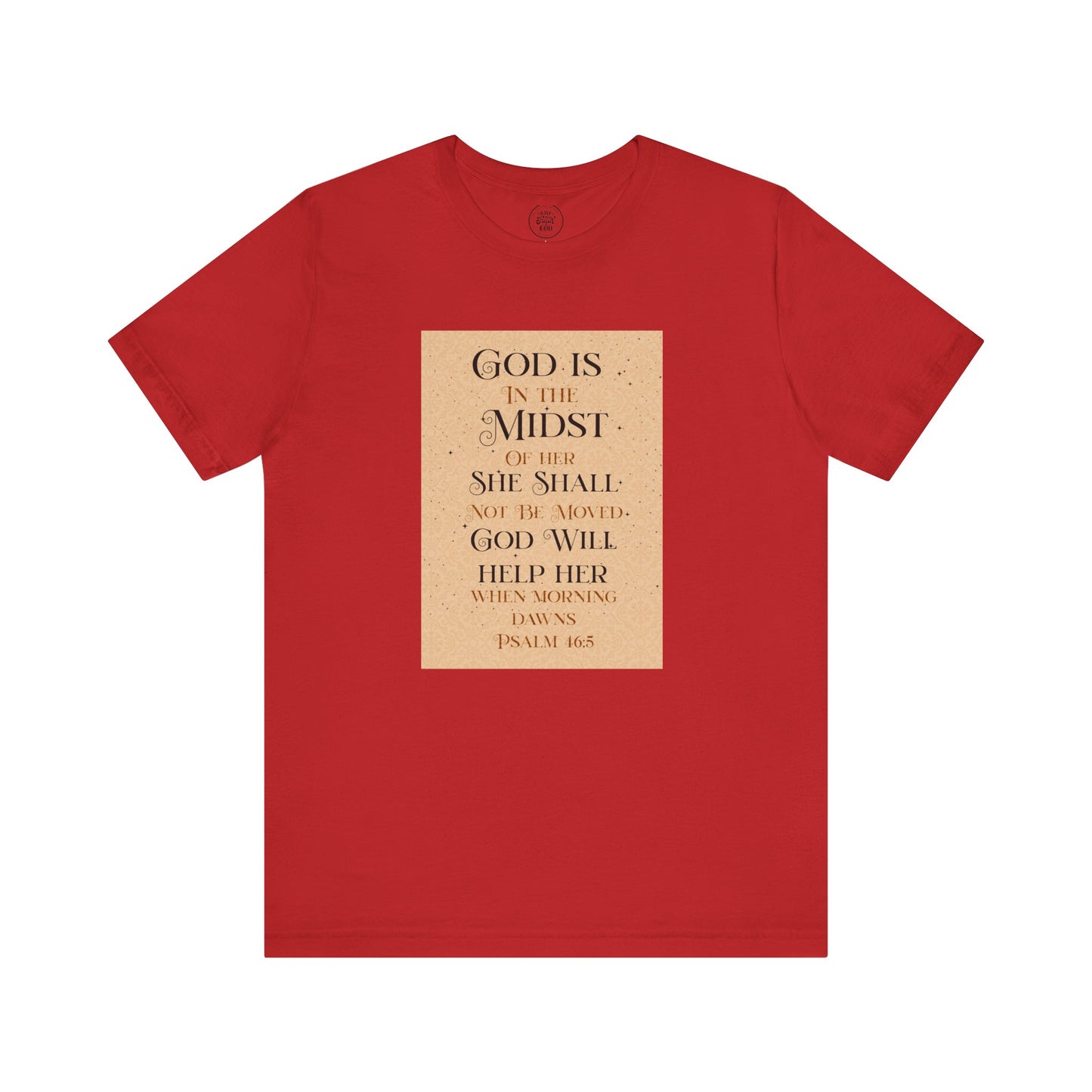 Psalm 46:5 "God Is In The Midst of Her" T-Shirt