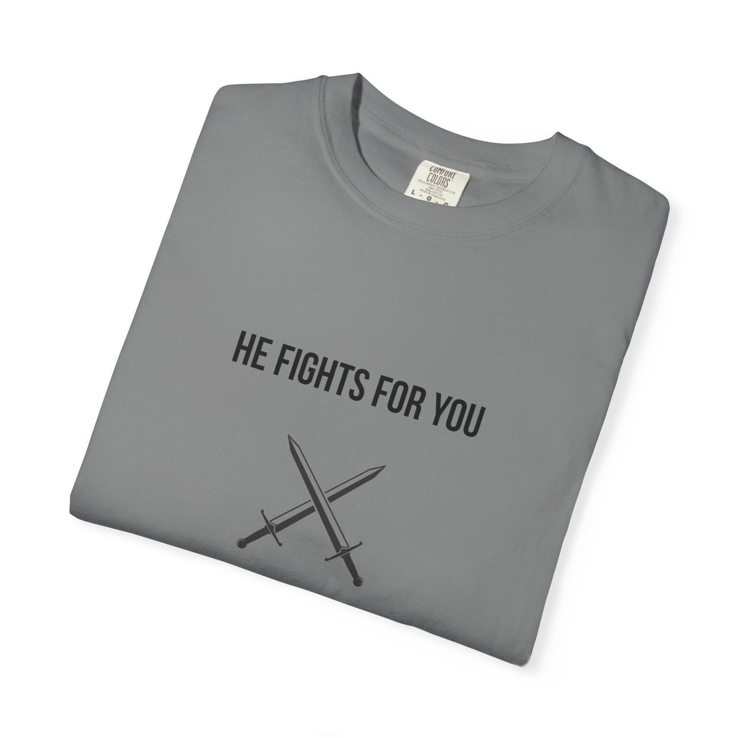 Comfort Colors "He Fights For You" – Deuteronomy 3:22 Graphic T-Shirt