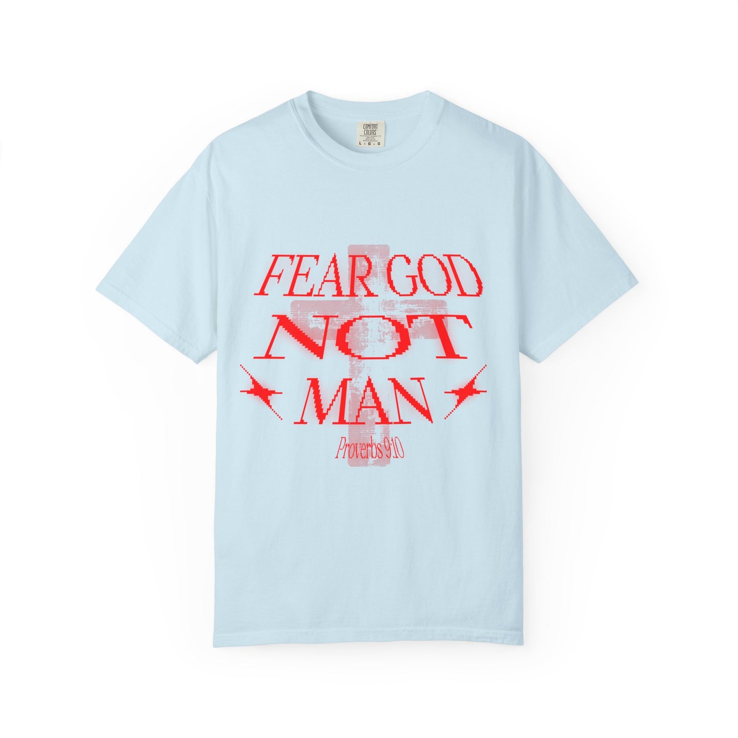 Fear God Not Man T-Shirt — Comfort Colors Christian Faith Graphic Tee