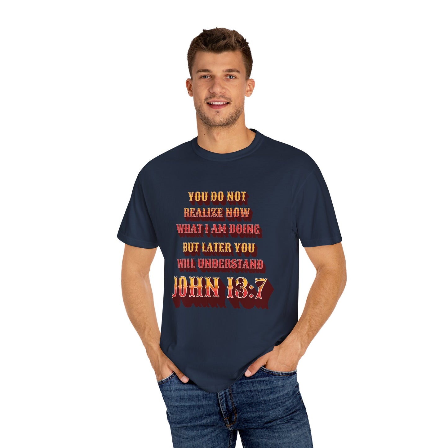 Comfort Colors "Later you will understand" John 13:7 Graphic T-Shirt
