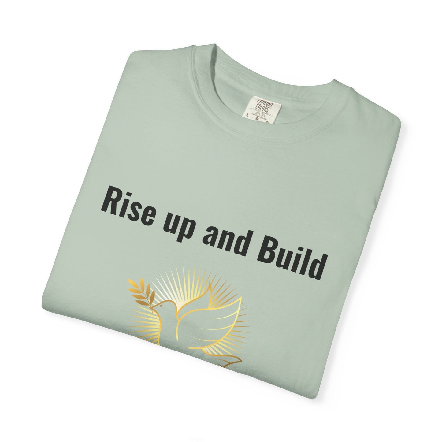 Comfort Colors "Rise Up and Build" – Nehemiah 2:18 Graphic T-Shirt