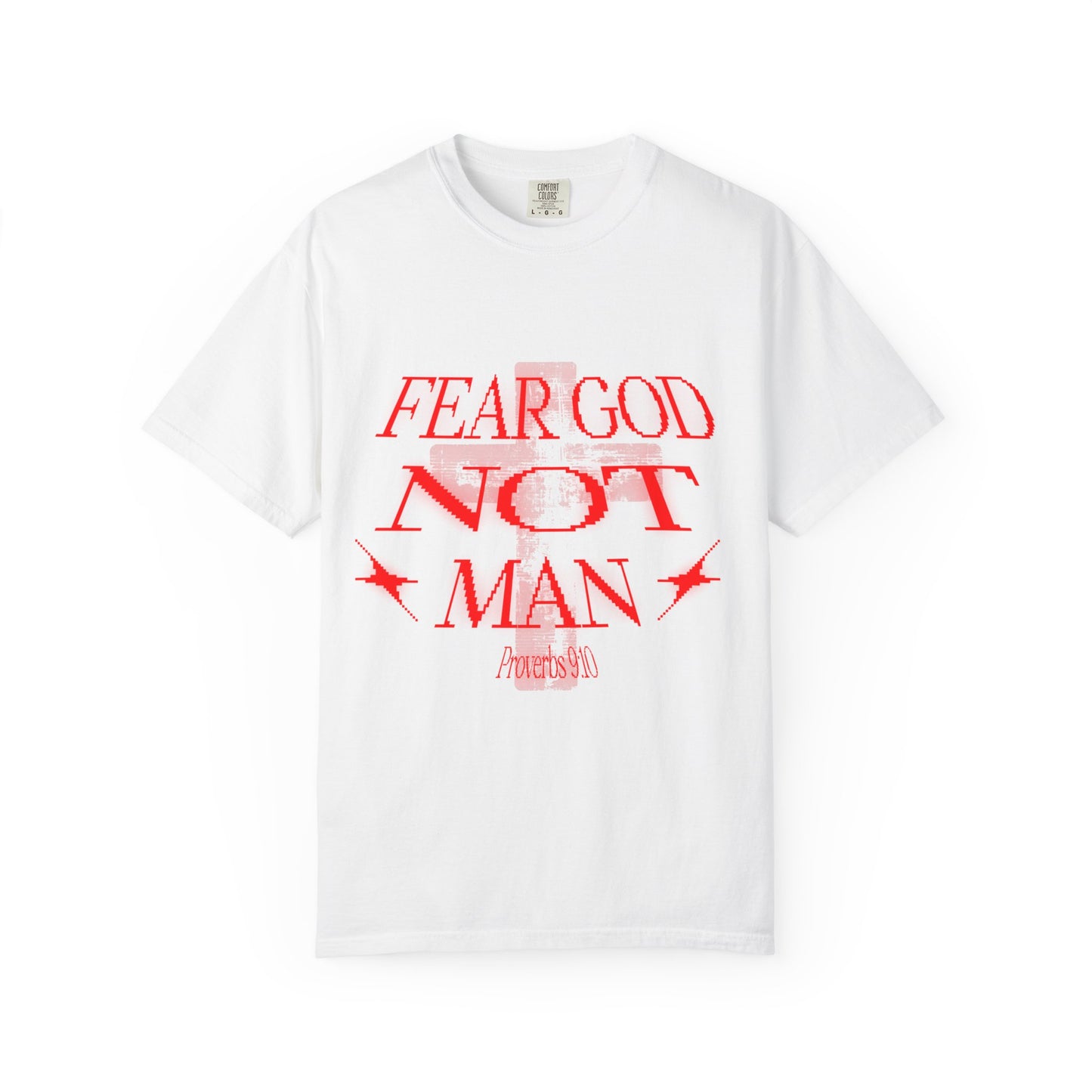 Fear God Not Man T-Shirt — Comfort Colors Christian Faith Graphic Tee