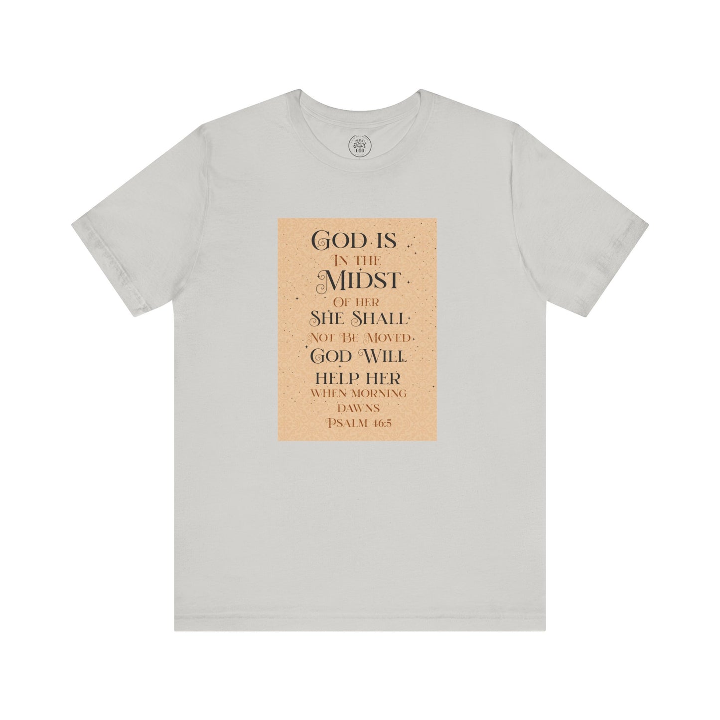 Psalm 46:5 "God Is In The Midst of Her" T-Shirt