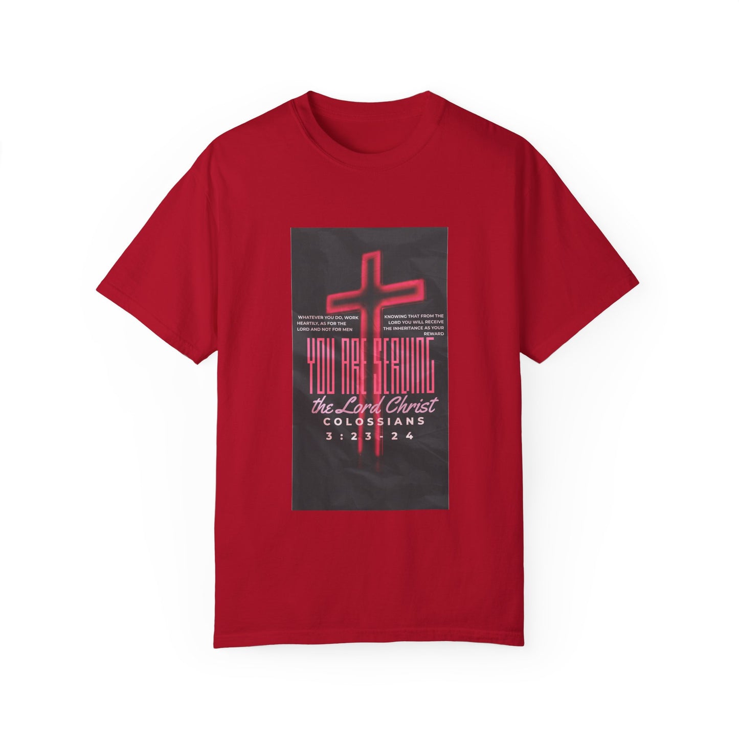 "Serving The Lord, Not Man" Colossians 3:23-24 Graphic-T Shirt