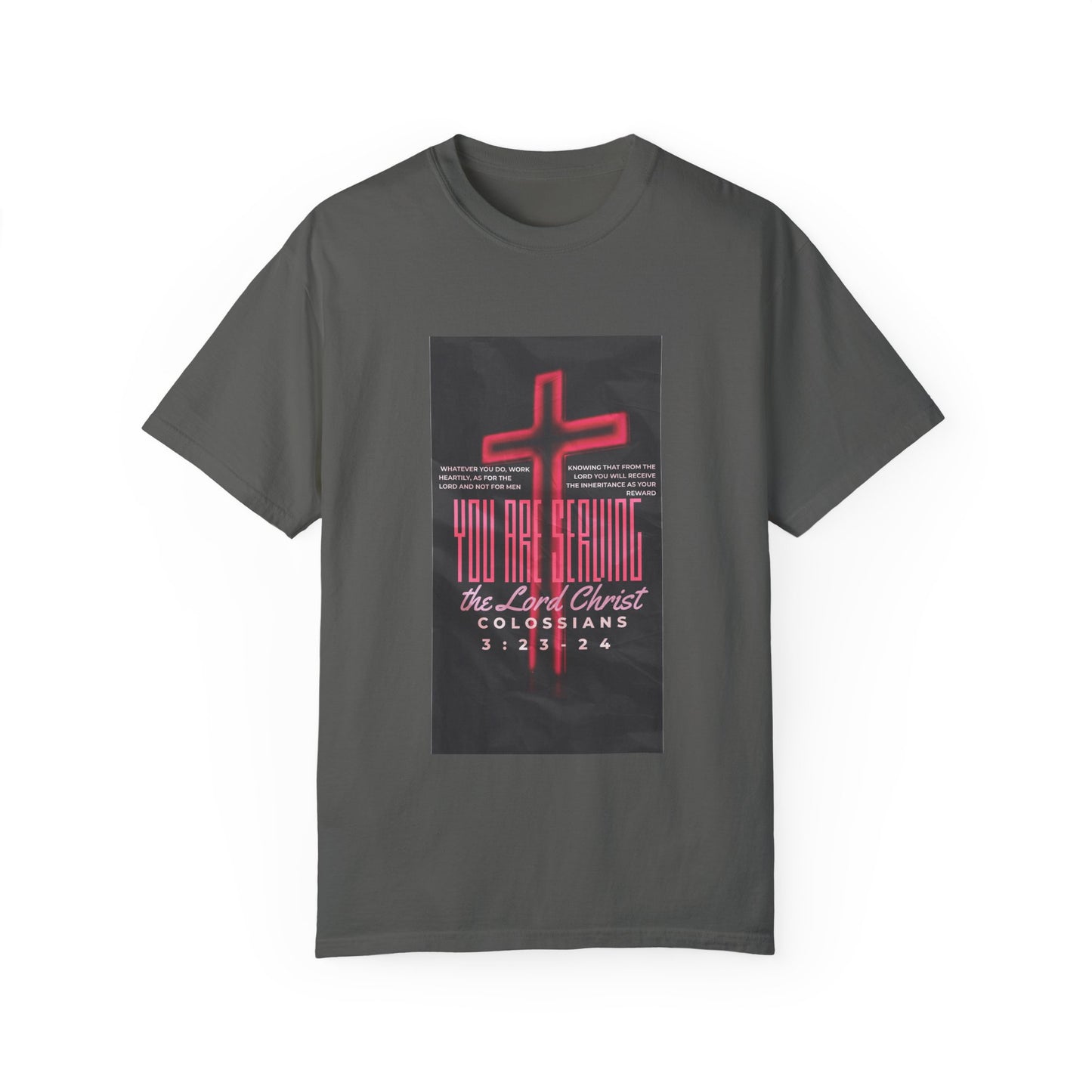 "Serving The Lord, Not Man" Colossians 3:23-24 Graphic-T Shirt