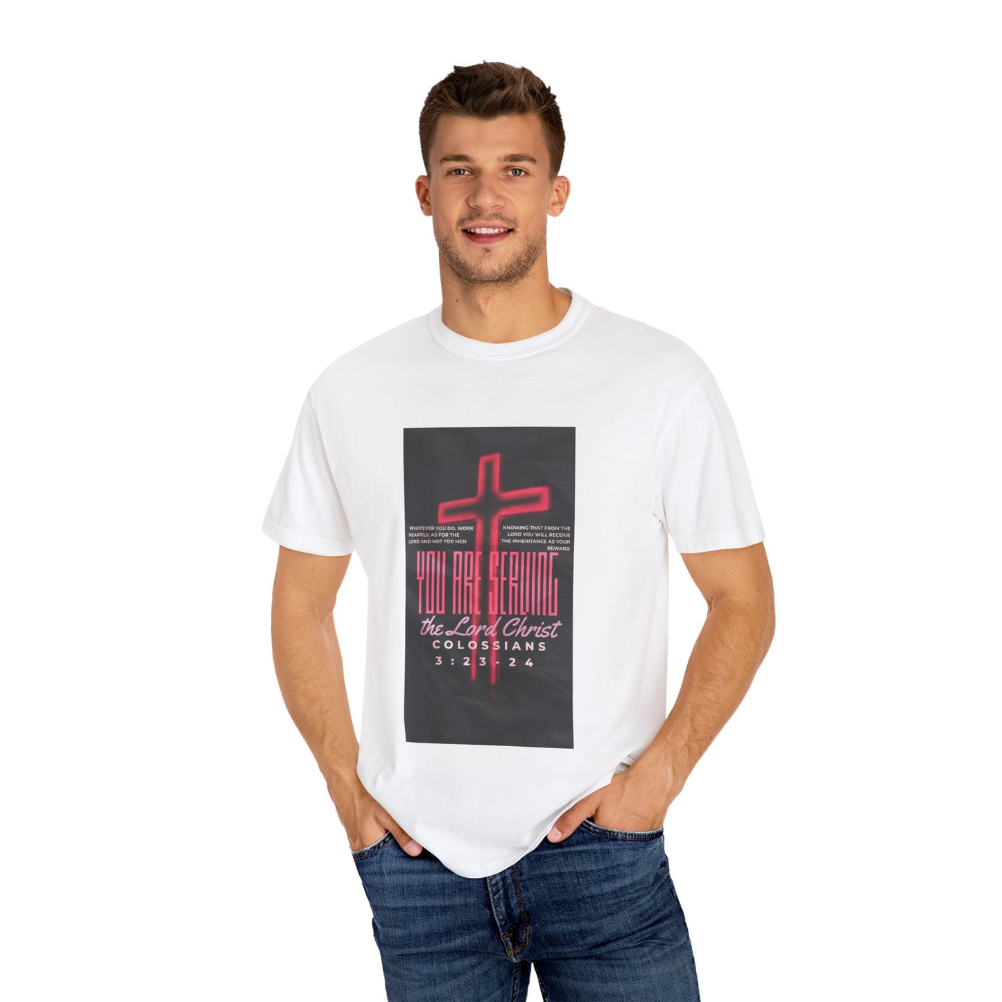 "Serving The Lord, Not Man" Colossians 3:23-24 Graphic-T Shirt