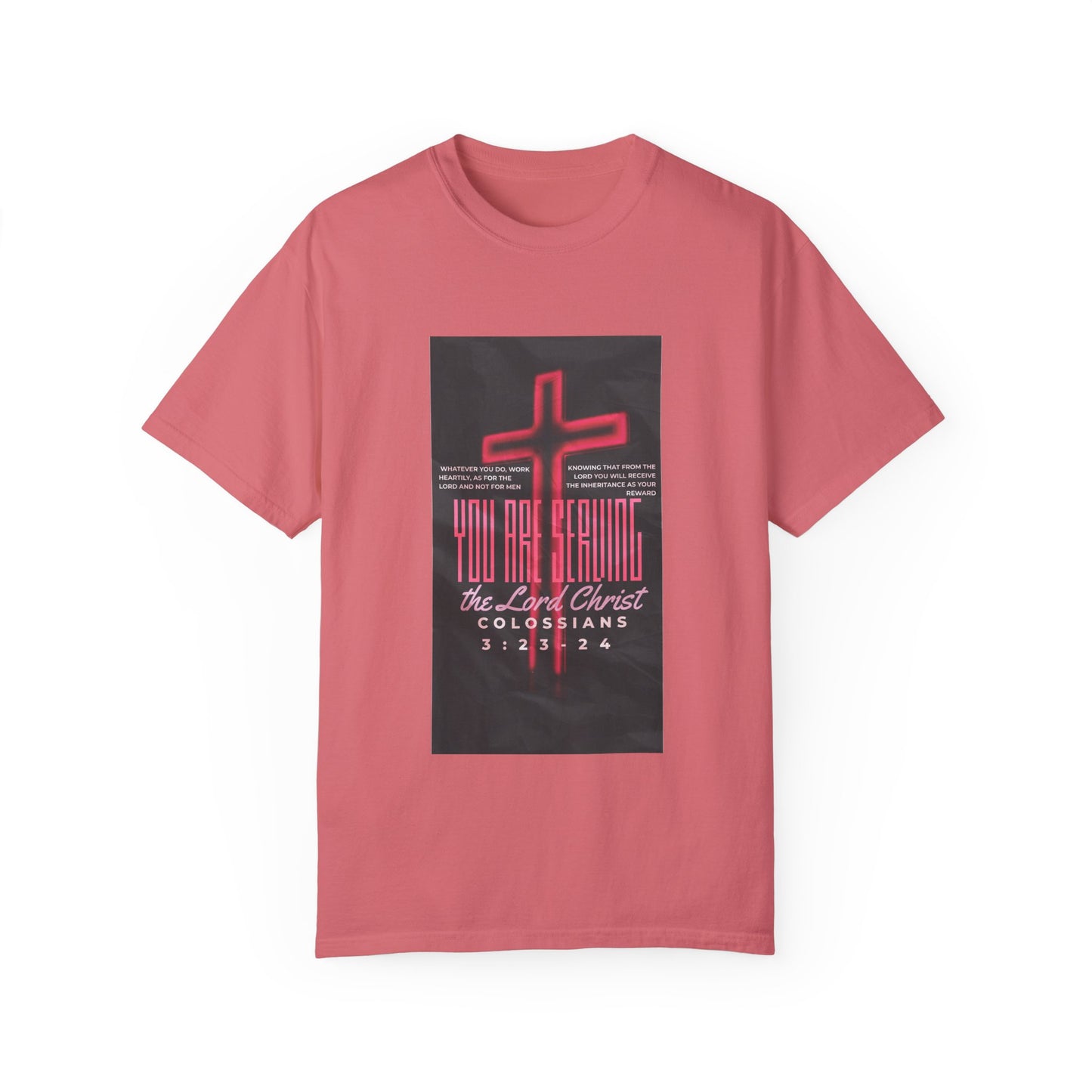 "Serving The Lord, Not Man" Colossians 3:23-24 Graphic-T Shirt