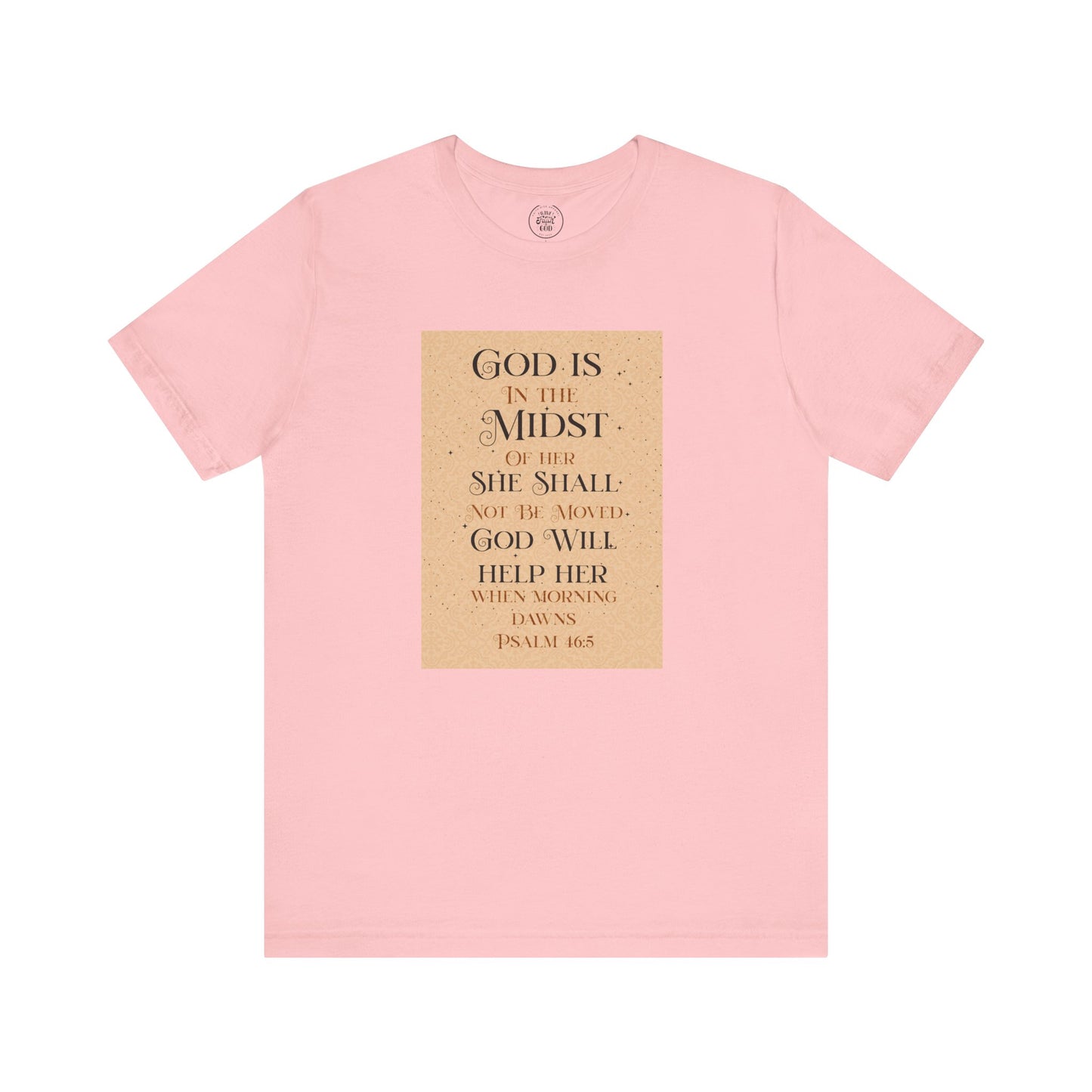 Psalm 46:5 "God Is In The Midst of Her" T-Shirt