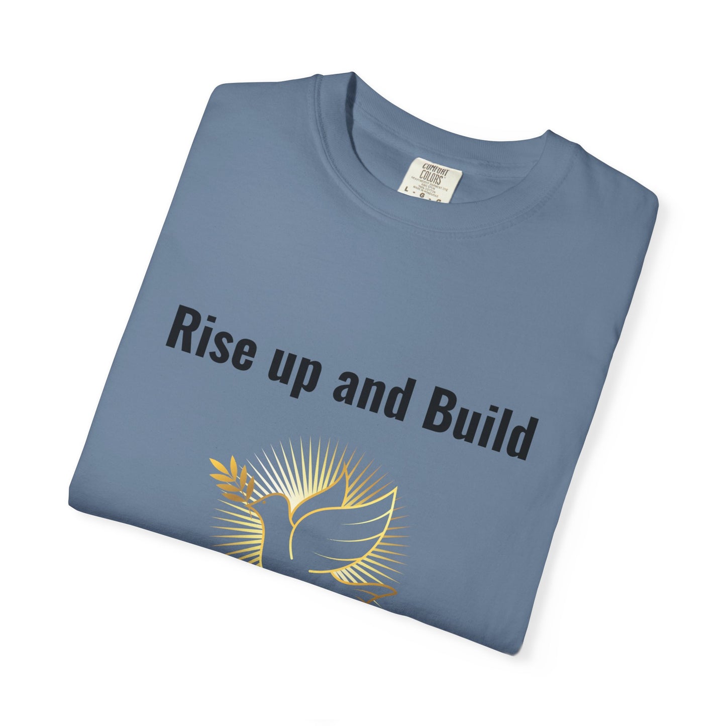 Comfort Colors "Rise Up and Build" – Nehemiah 2:18 Graphic T-Shirt