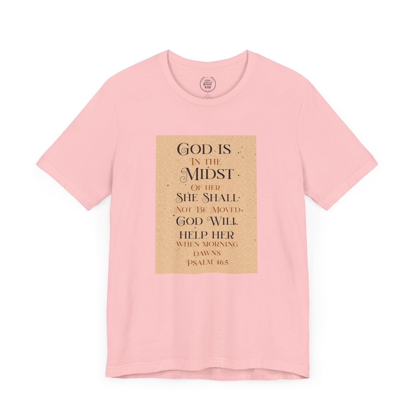 Psalm 46:5 "God Is In The Midst of Her" T-Shirt