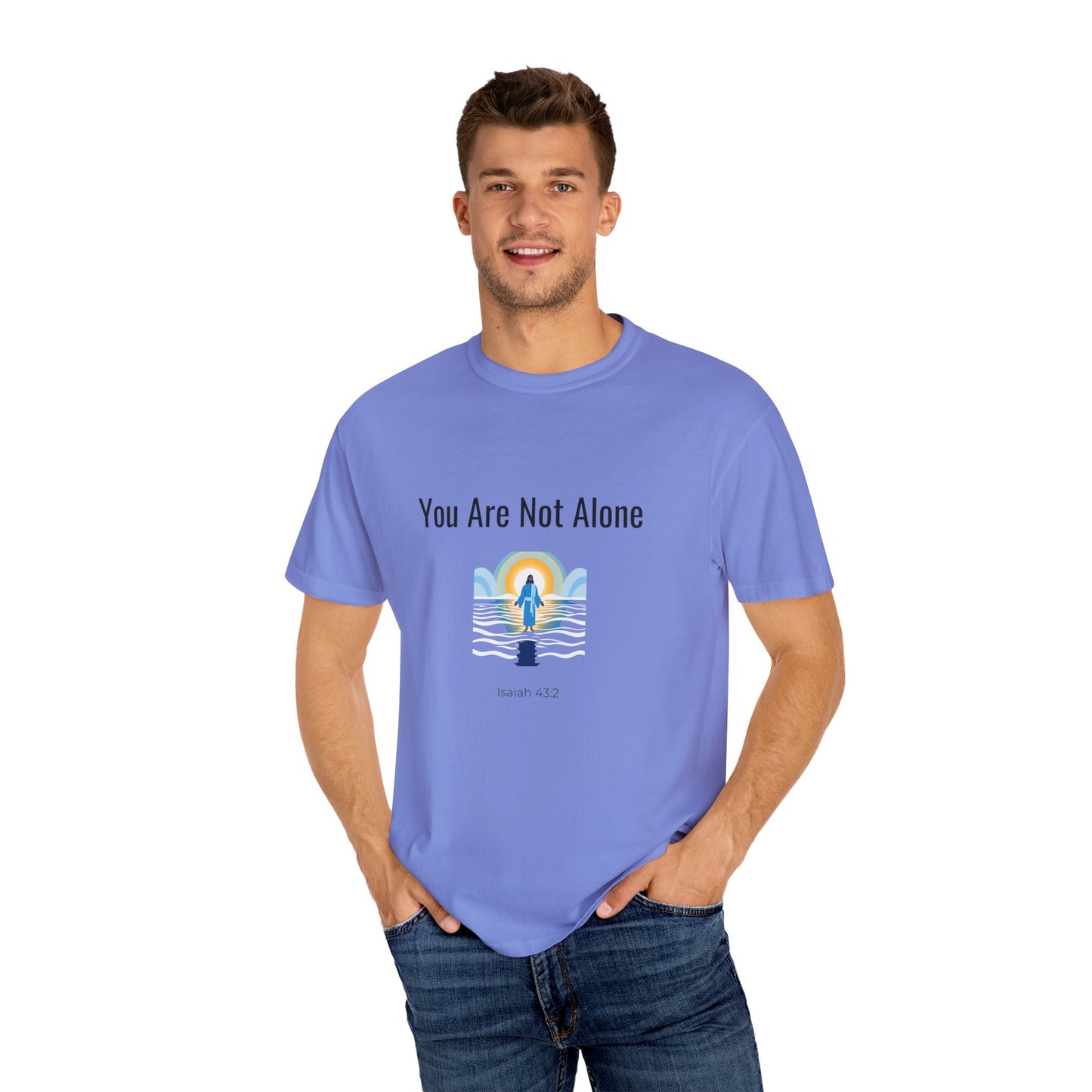 Comfort Colors "You Are Not Alone" – Isaiah 43:2 Graphic T-Shirt