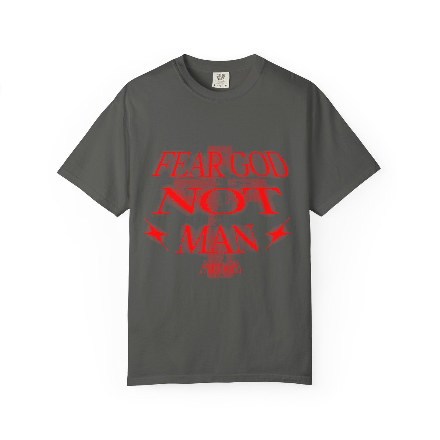 Fear God Not Man T-Shirt — Comfort Colors Christian Faith Graphic Tee