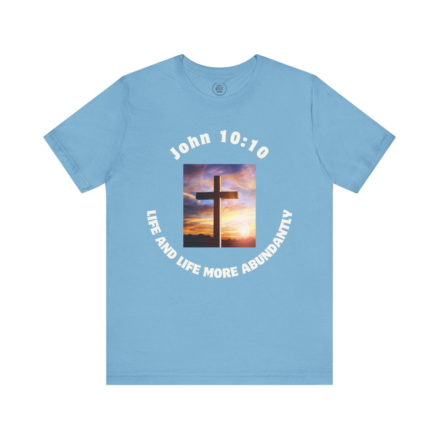 John 10:10 "Abundant Life" T-Shirt