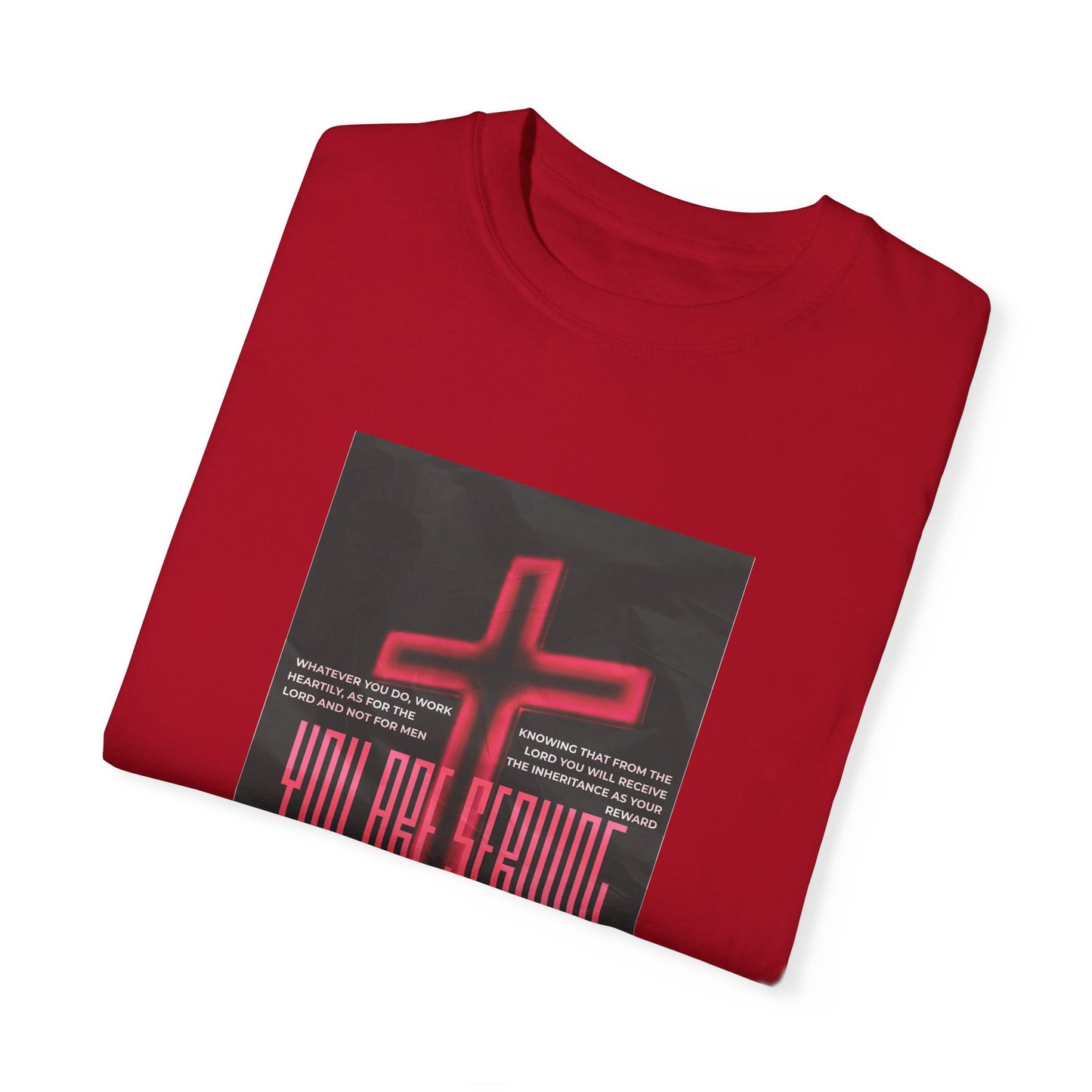 "Serving The Lord, Not Man" Colossians 3:23-24 Graphic-T Shirt