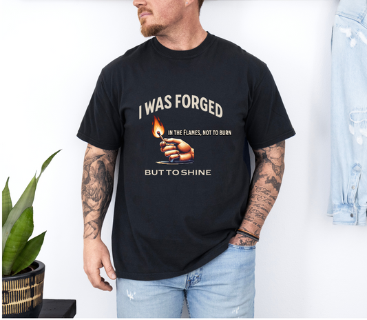 "Forged to Shine" – Fire-Tested Faith T-Shirt