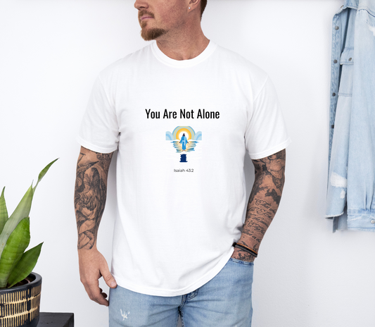 Comfort Colors "You Are Not Alone" – Isaiah 43:2 Graphic T-Shirt